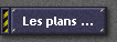 Les plans ...